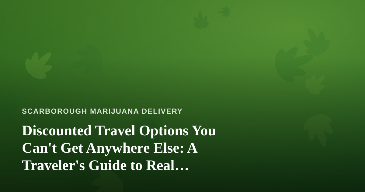 Discounted Travel Options You Can’t Get Anywhere Else: A Traveler’s Guide to Real Savings