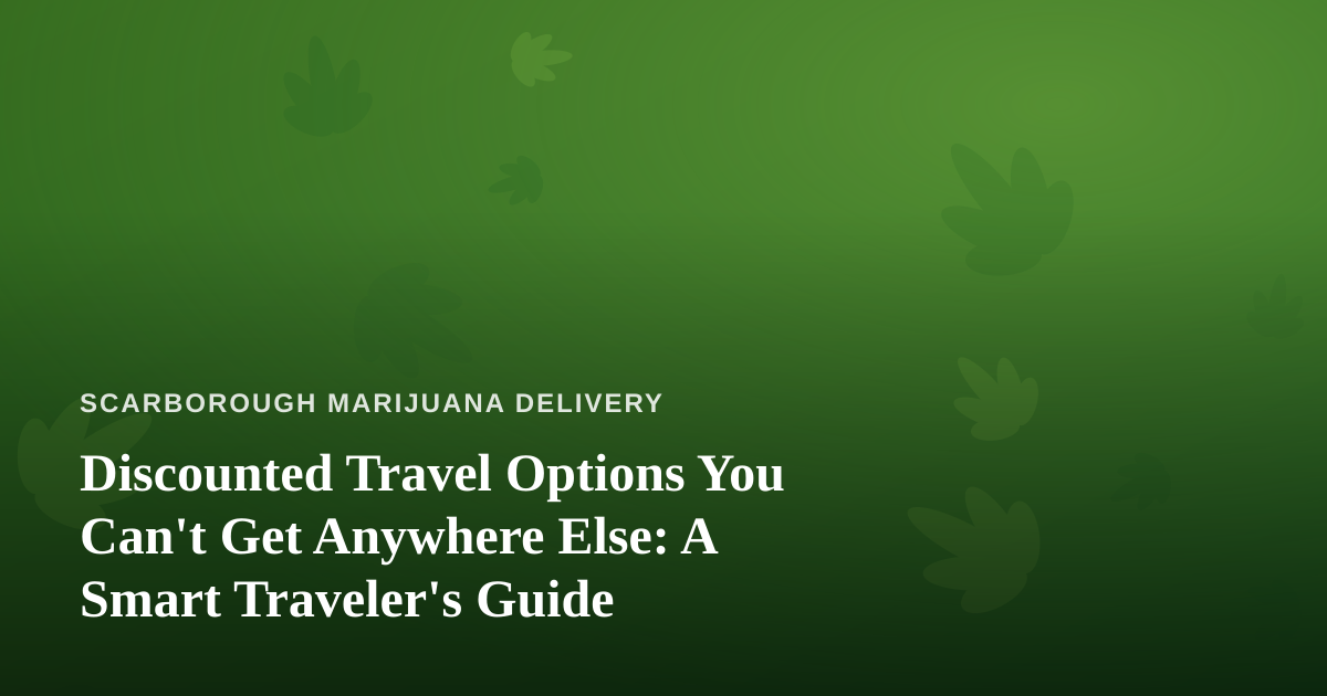 Discounted Travel Options You Can’t Get Anywhere Else: A Smart Traveler’s Guide