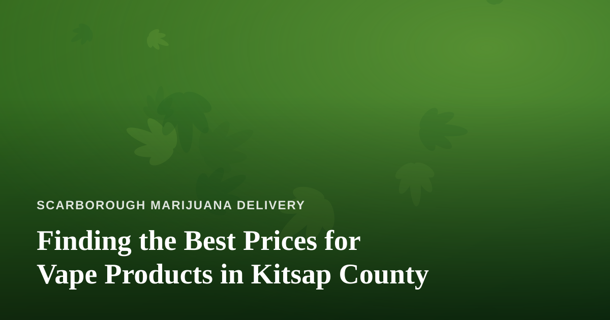 Finding the Best Prices for Vape Products in Kitsap County