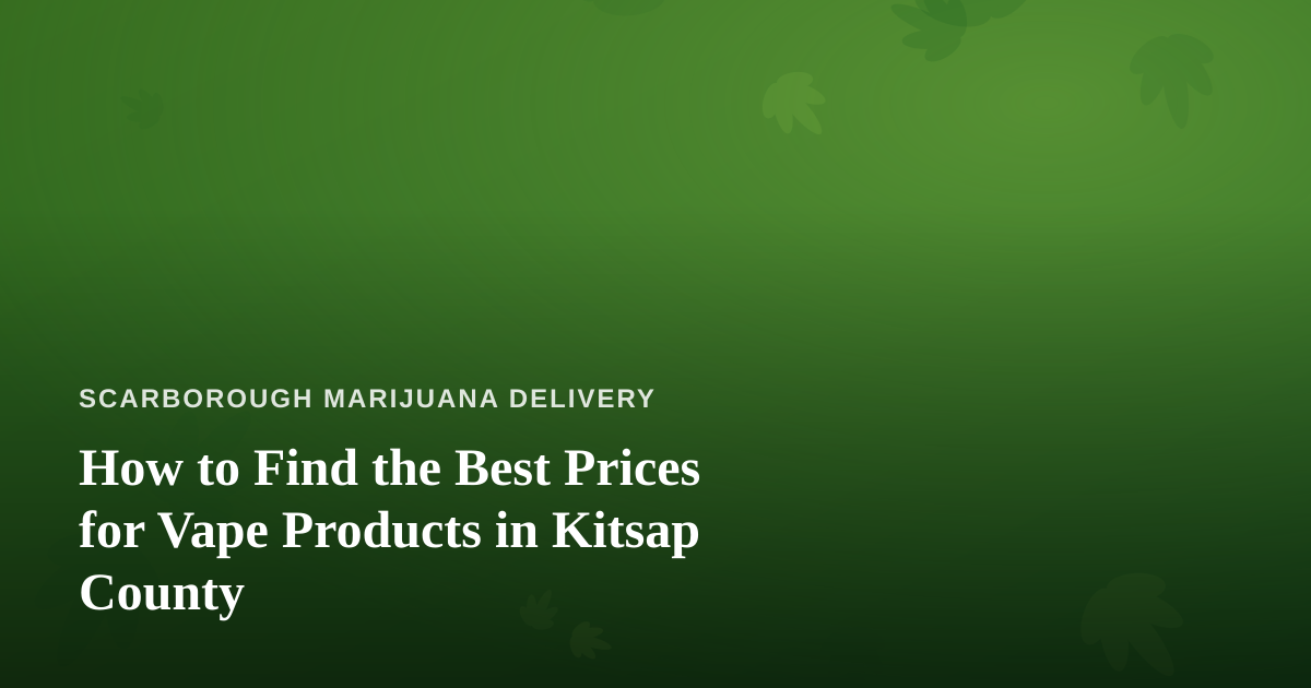 How to Find the Best Prices for Vape Products in Kitsap County