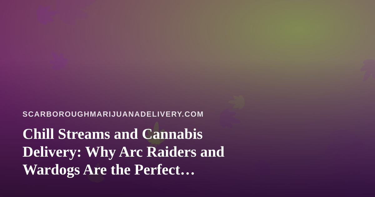 Chill Streams and Cannabis Delivery: Why Arc Raiders and Wardogs Are the Perfect Weeknight Combo