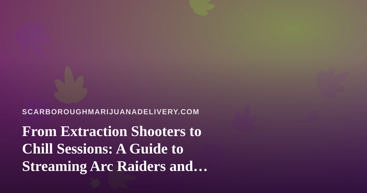 From Extraction Shooters to Chill Sessions: A Guide to Streaming Arc Raiders and Wardogs