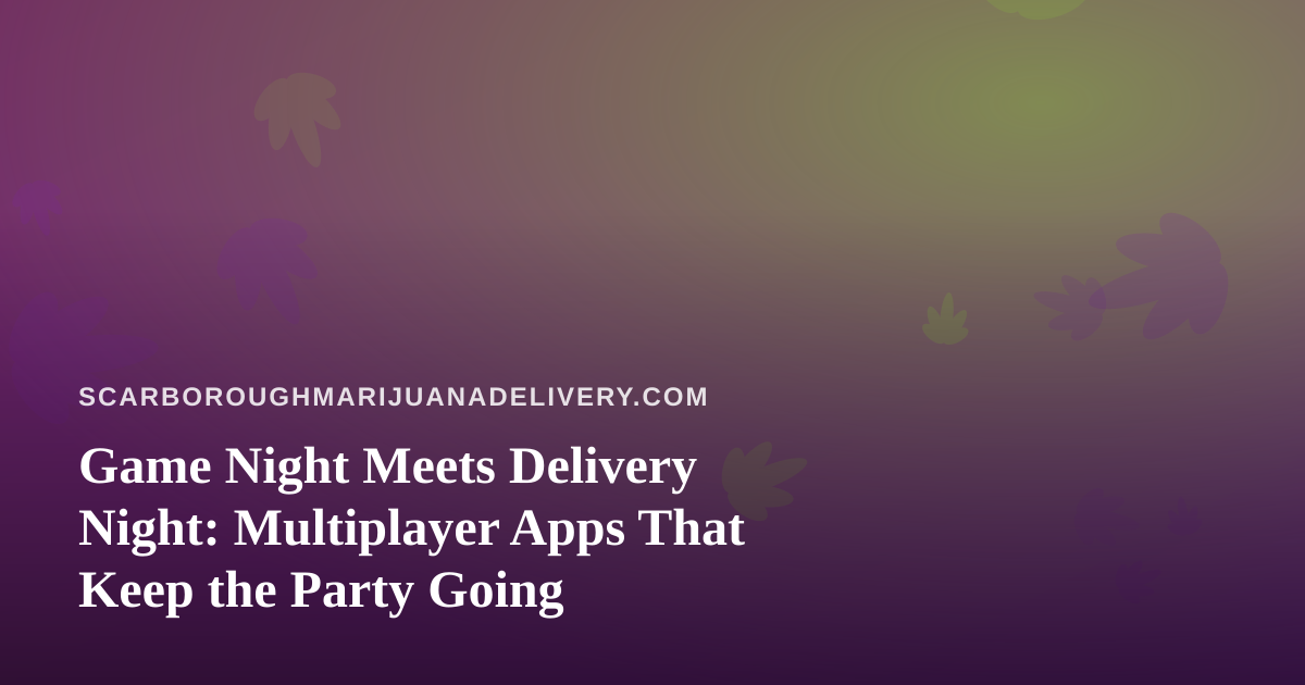 Game Night Meets Delivery Night: Multiplayer Apps That Keep the Party Going